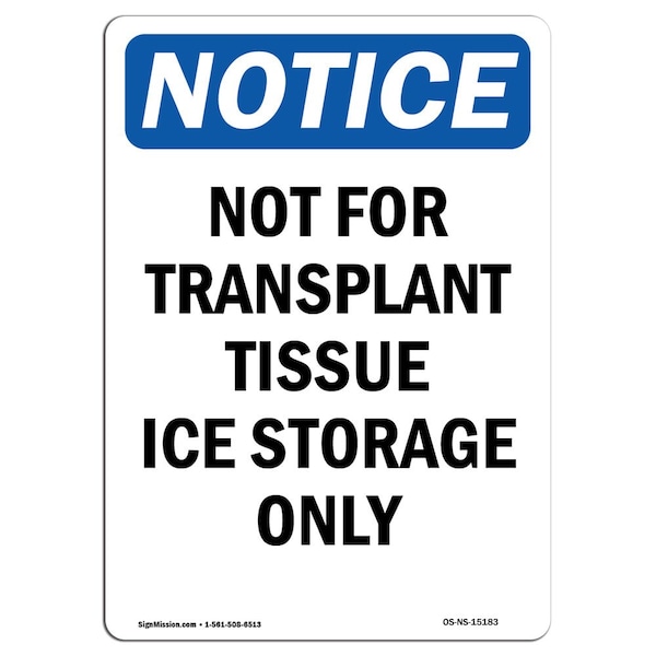 Safety Sign, OSHA Notice, 5" Height, Not For Transplant Tissue Ice Sign, Portrait, 10PK
